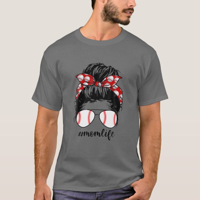 Mom Life Baseball Life Messy Bun Momlife Funny Mot T-Shirt (Front)