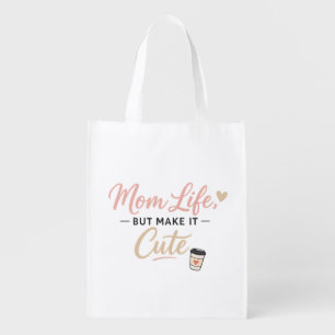 Mom Life But Make It Cute Shirt – Cute Coffee Mom Grocery Bag