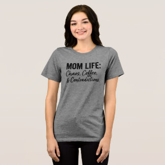 Mom Life: Chaos, Coffee & Contradictions Funny Mom Tri-Blend Shirt