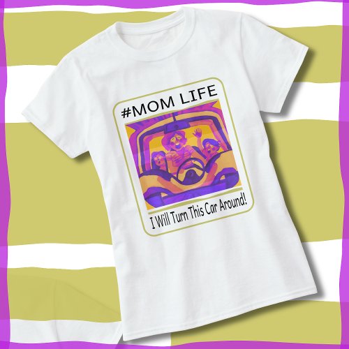 Mom Life Funny Mom Sayings Mom Gift T_Shirt