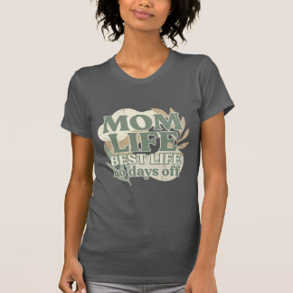 Mom Life graphic tee | Mom Life Best Life no days 