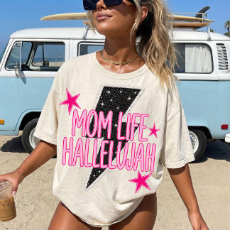 Mom Life Hallelujah Hot Pink Summer T-Shirt