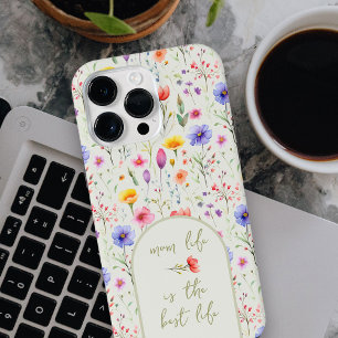 Mom Life is Best Life Quote Green Wildflower iPhone 14 Pro Max Case