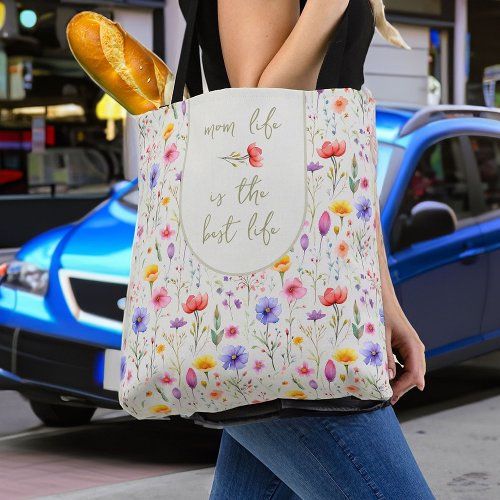 Mom Life is Best Life Quote Green Wildflower Tote Bag