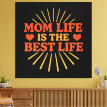 Mom Life is the Best Life 