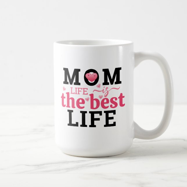 Mom Life Is The Best Life  Coffee Mug (Right)