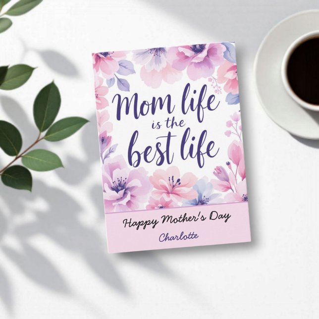 Mom Life Is The Best Life | Floral Mother's Day Card (Creator Uploaded)