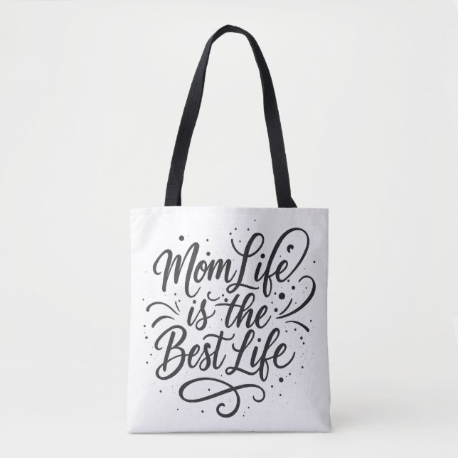 Mom Life Is the Best Life – Stylish Tote Bag for M (Front)