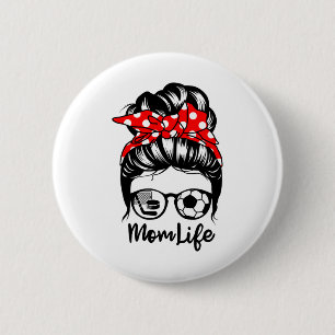 Mom Life Messy Bun Hair Funny Soccer Hockey Mom  Button