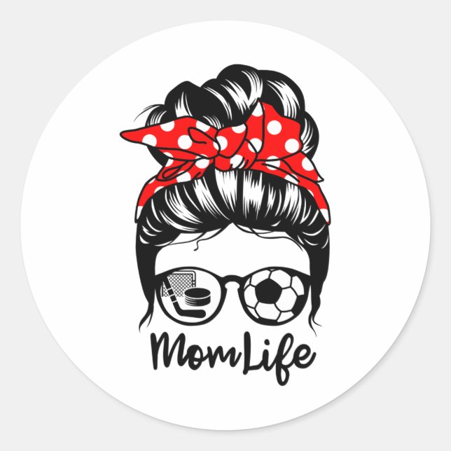 Mom Life Messy Bun Hair Funny Soccer Hockey Mom  Classic Round Sticker (Front)