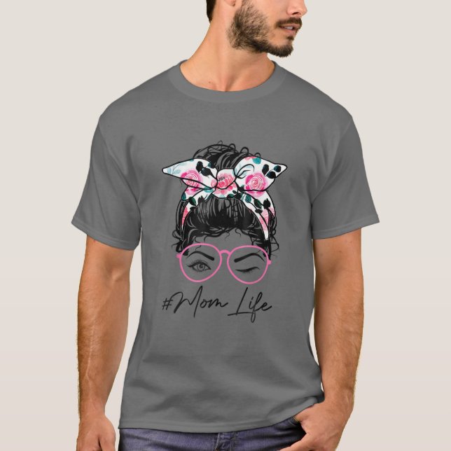 Mom Life Messy Bun Hair Pink Floral Headband Wink T-Shirt (Front)
