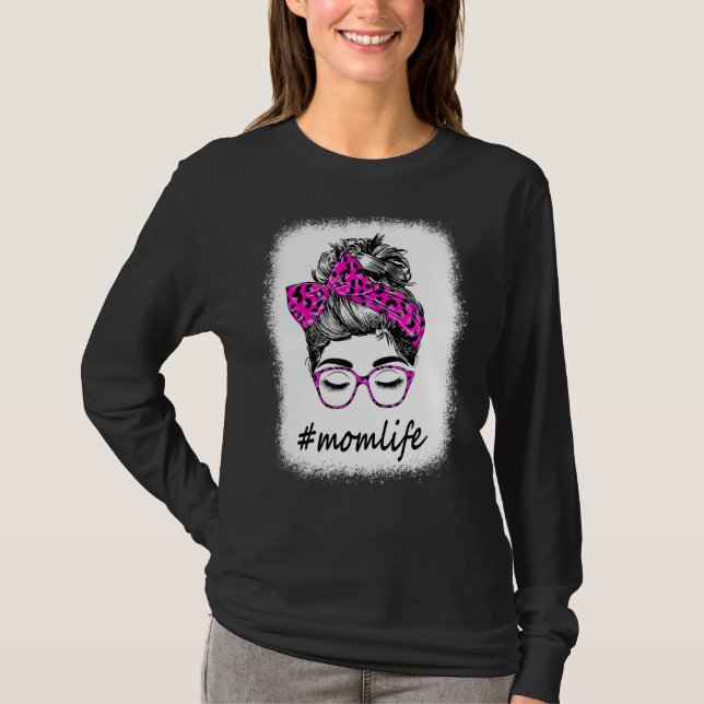 Mom Life Messy Bun Leopard Print Mothers Day Women T-Shirt (Front)