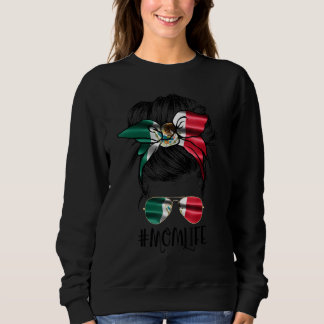 Mom Life Messy Bun Mexican Flag Motheru2019s Day M Sweatshirt