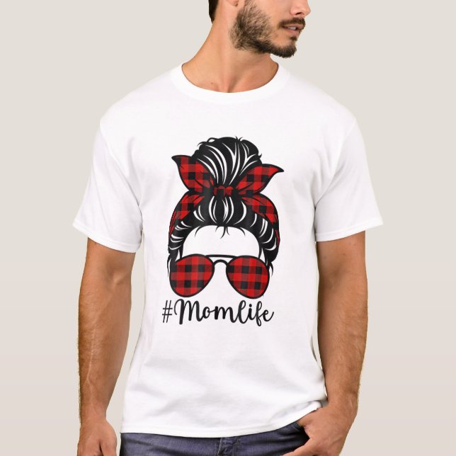 Mom Life Messy Bun Red Buffalo Plaid Christmas Mot T-Shirt (Front)