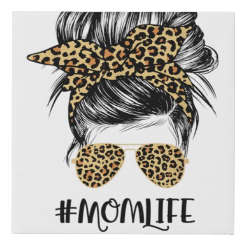 Mom Life Messy Hair Bun Leopard Women Mothers Day Faux Canvas Print
