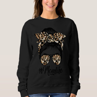 Mom Life Messy Hair Bun Leopard Women Mother's Day Sweatshirt