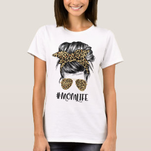 Mom Life Messy Hair Bun Leopard Women Mother's Day T-Shirt