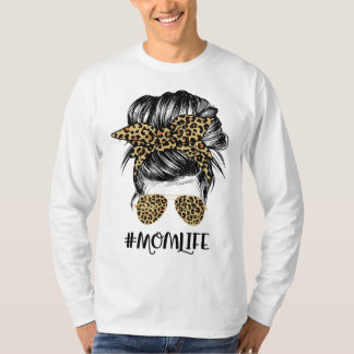 Mom Life Messy Hair Bun Leopard Women Mother's Day T-Shirt