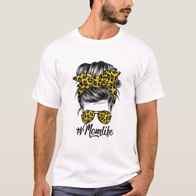 Mom Life Messy Hair Bun Leopard Women Mother's Day T-Shirt (Front)