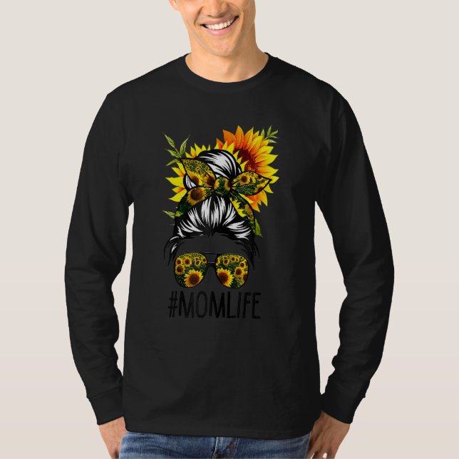 Mom Life Messy Hair Bun Sunflower Women Mother's D T-Shirt (Front)