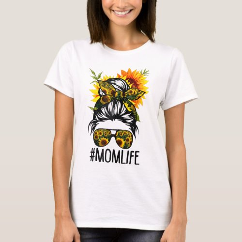 Mom Life Messy Hair Bun Sunflower Women Mothers D T_Shirt