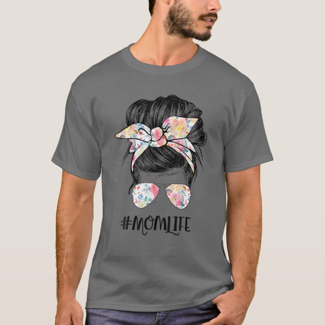 Mom Life Messy Hair Bun Women Mother's Day Funny T-Shirt (Front)
