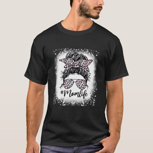 Mom Life Pink Leopard Messy Bun Bleached Mothers D T-Shirt (Front)
