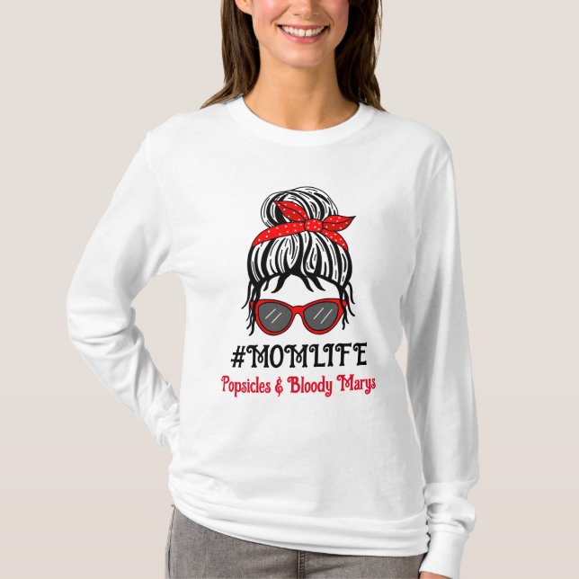 Mom Life | Popsicles and Bloody Marys T-Shirt (Front)