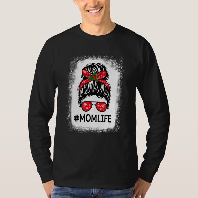 Mom Life  Skull Messy Hair Bun Sunglasses Mother M T-Shirt (Front)
