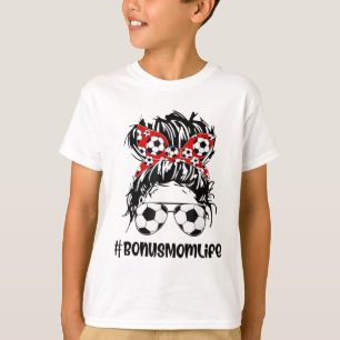 Mom Life Soccer Bonus Mom Mothers Day Messy Bun Wo T-Shirt