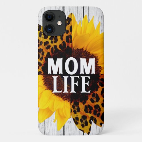 Mom Life Sunflower with Wood iPhone 11 Case