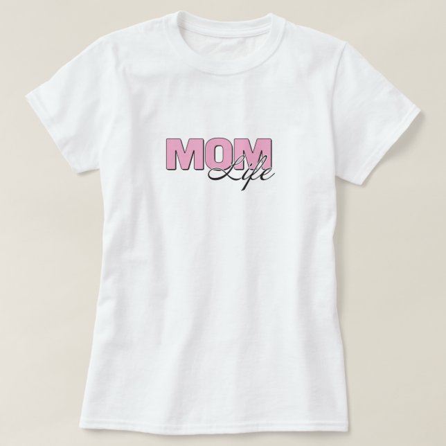 Mom Life T-Shirt (Design Front)