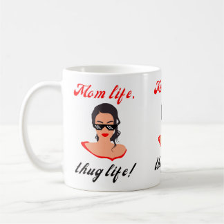 Mom life, thug life! - mother's day mug