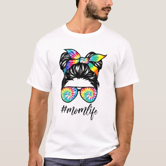 Mom Life Tie Dye Messy Bun Hair Bandana Glasses Mo T-Shirt (Front)