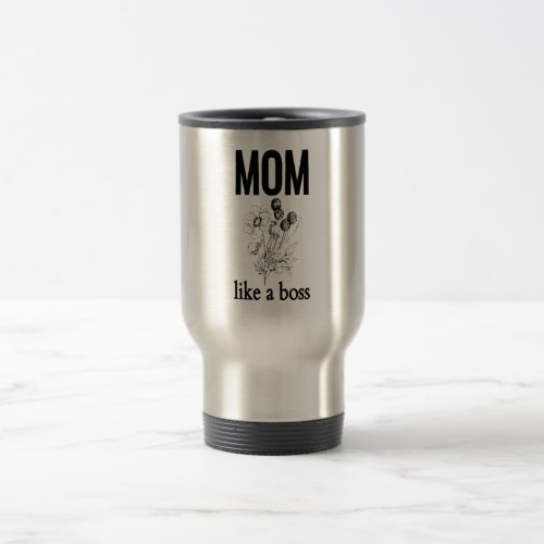 Mom Like a Boss Mothers Day Travel Mug
