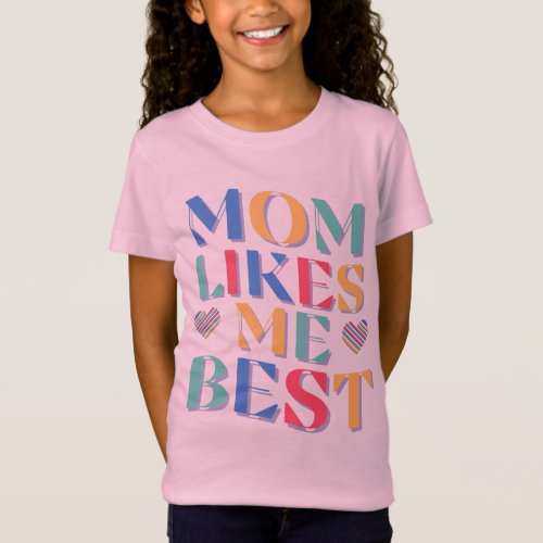 Mom Likes ME Best Funny Sibling Rivalry T_Shirt
