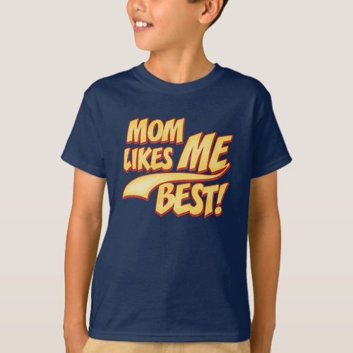 Mom Likes ME Best T_Shirt