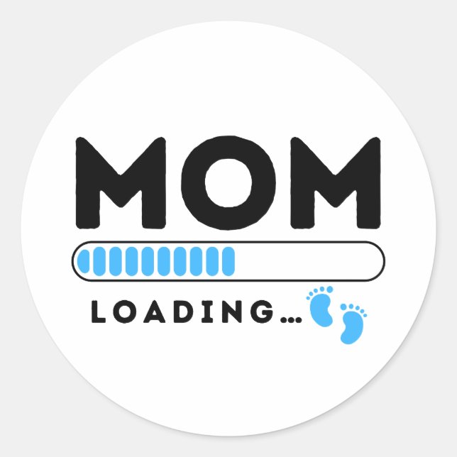 Mom Loading Baby Boy Blue Soon to be Mommy Classic Round Sticker (Front)