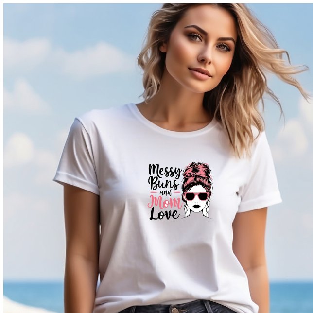 Mom love messy buns funny T-Shirt (Creator Uploaded)