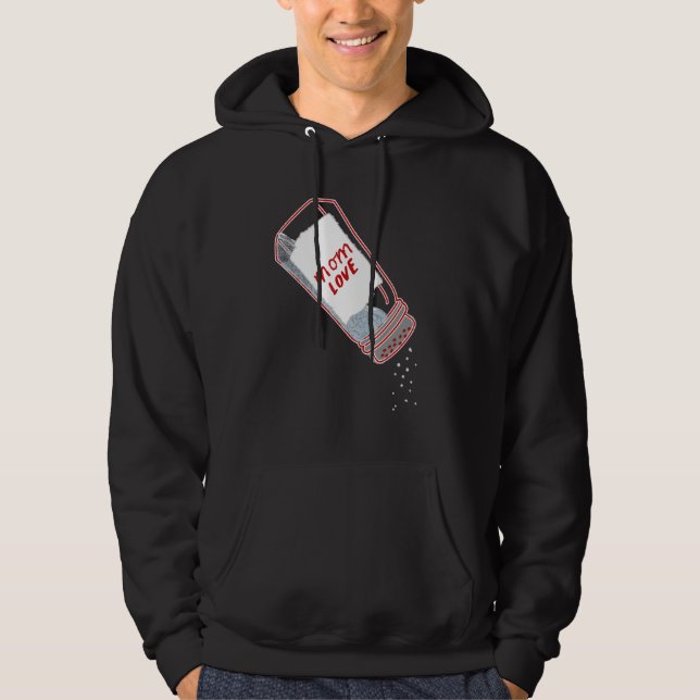 Mom Love Salt Shaker  Mother's day Chef and cookin Hoodie (Front)
