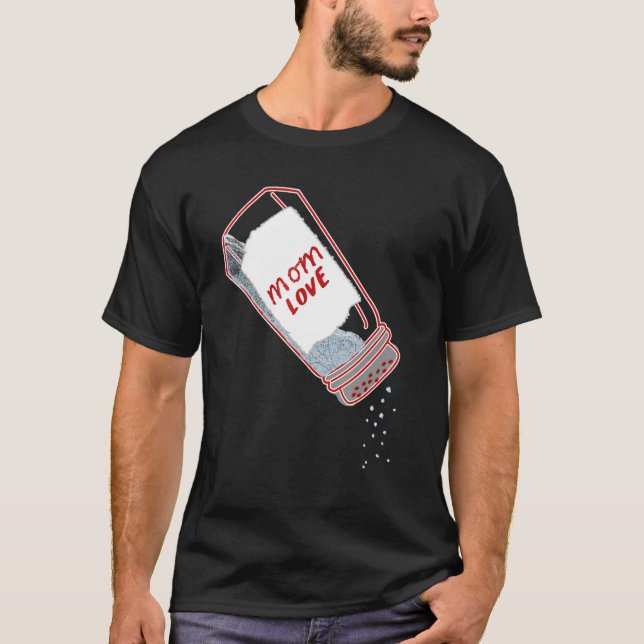 Mom Love Salt Shaker  Mother's day Chef and cookin T-Shirt (Front)