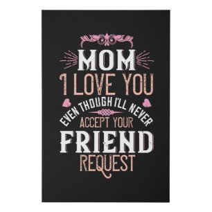 Mom - Love you without friend request Faux Canvas Print