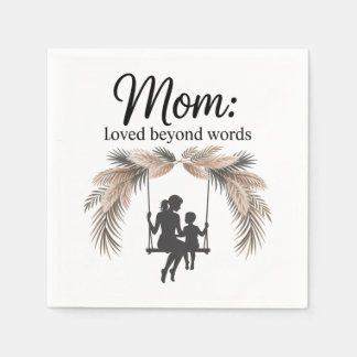 Mom Loved Beyond Words Napkins