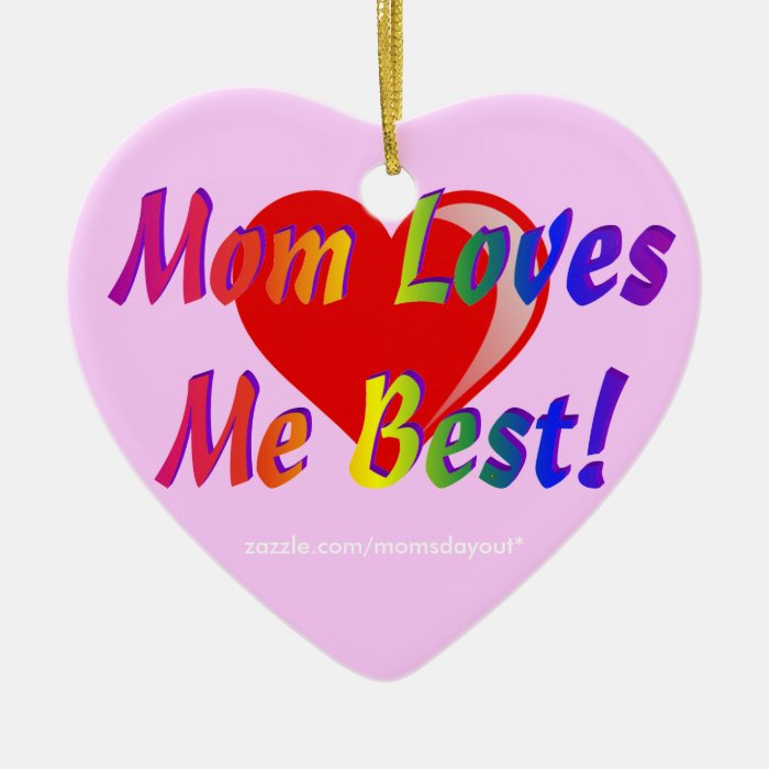 Mom Loves Me Best Heart Ornament