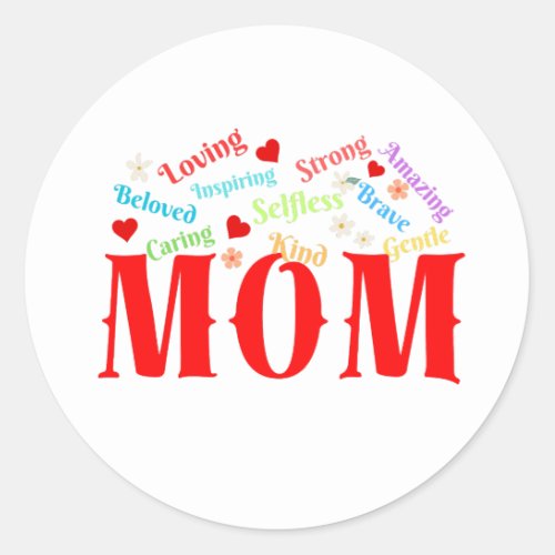 Mom loving strong amazing beloved inspiring brave  classic round sticker