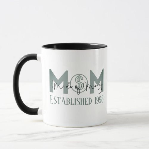 Mom Made of Money Mom Life Dollar Sign Mug