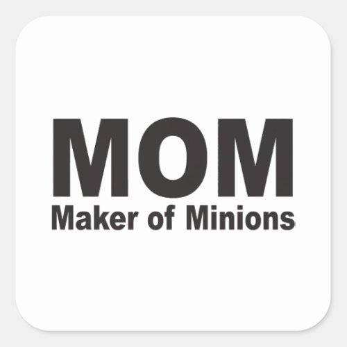 Mom Maker Of Minions Short Sleeve Mom Square Sticker