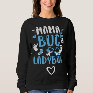 Mom Mama Bug Ladybug Baby Boy Sayings Sweatshirt