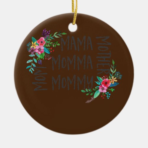 Mom Mama Mommy Momma Mother Pink floral gift idea Ceramic Ornament