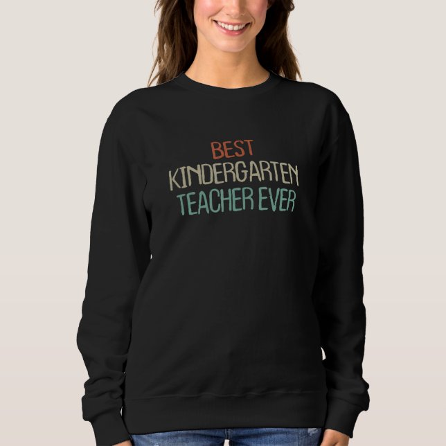 Mom Mama Retro  Best Kindergarten Teacher Ever Sweatshirt (Front)